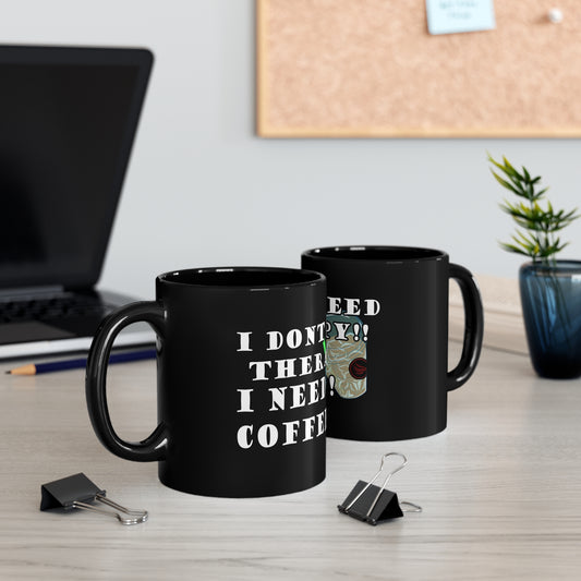 Therapy Not Needed Coffee Mug