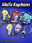 Waifu Keychains